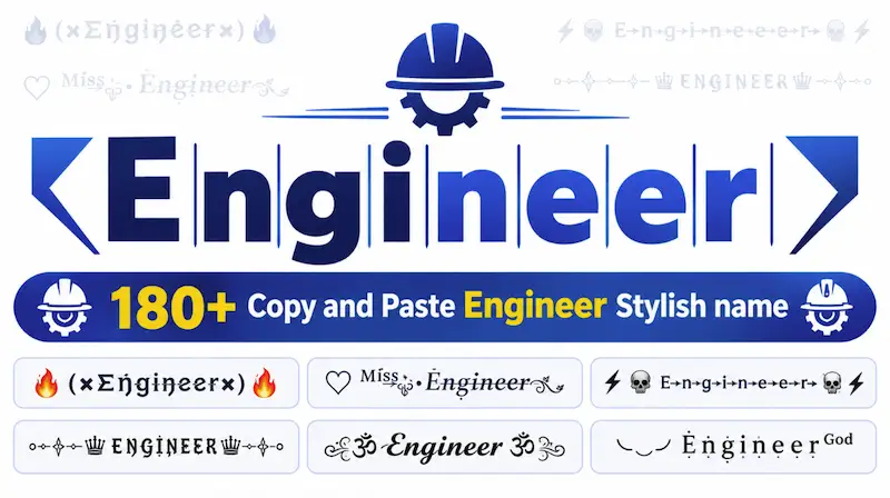 Copy and Paste 180+ Engineer Stylish Name