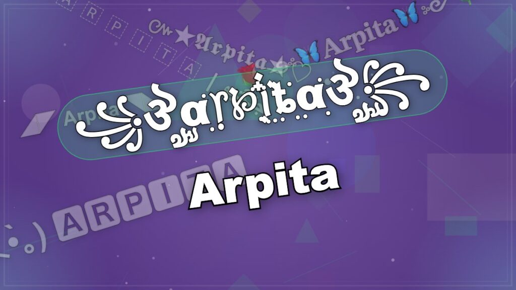 𓆩♡𓆪 💕 ᴬʳᵖᶦᵗᵃ 💕 𓆩♡𓆪 Arpita Stylish Name