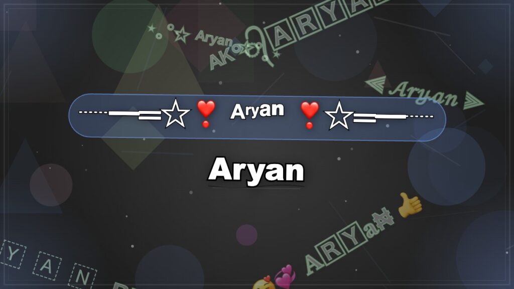︻╦╤─ 𝘼𝙧𝙮𝙖𝙣 Aryan Stylishe Name