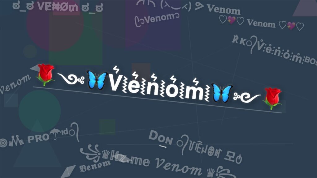 ༒ᴸᴳᴰ᭄ツ𝙑𝙚𝙣𝙤𝙢☯࿐ – Venom Stylish Name