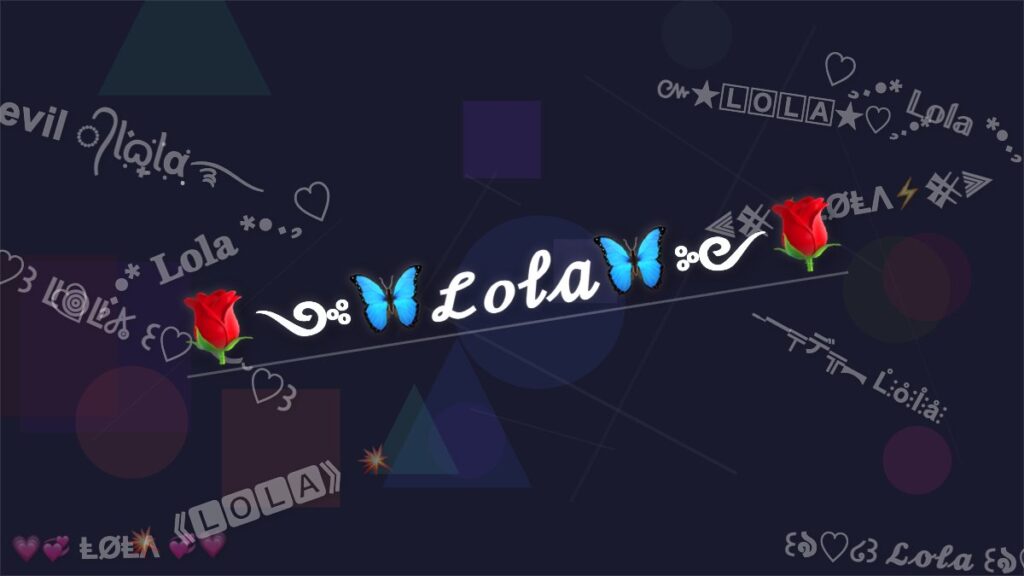 ꒰ঌ♡໒꒱ 𝓛𝓸𝓵𝓪 ꒰ঌ♡໒꒱ – Lola Stylish Name