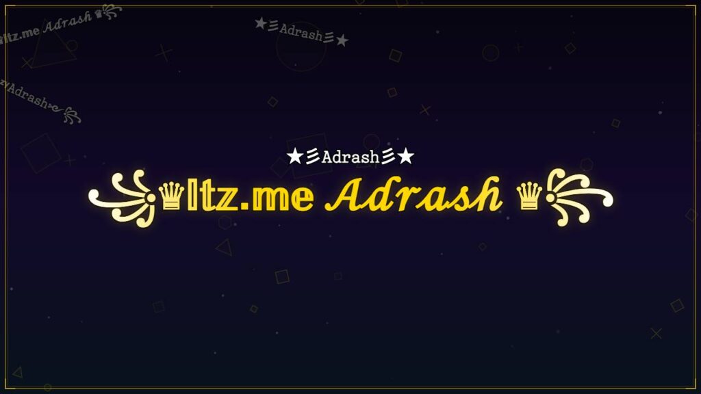 ꧁♛𝕀𝕥𝕫.𝕞𝕖 𝒜𝒹𝓇𝒶𝓈𝒽 ♛꧂ – Adrash Stylish Name