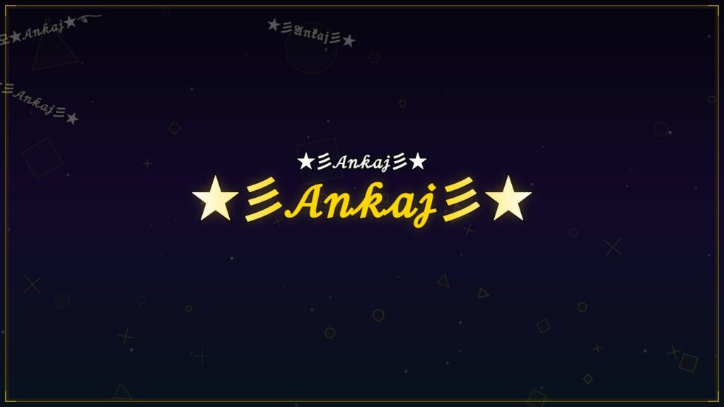 ★彡𝒜𝓃𝓀𝒶𝒿彡★ – Ankaj Stylish Name