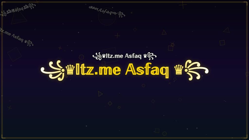 ꧁♛𝕀𝕥𝕫.𝕞𝕖 𝔸𝕤𝕗𝕒𝕢 ♛꧂ – Asfaq Stylish Name