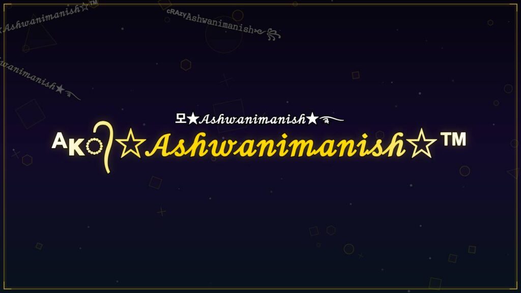 ᴬᴋ᭄☆𝒜𝓈𝒽𝓌𝒶𝓃𝒾𝓂𝒶𝓃𝒾𝓈𝒽☆™ – Ashwanimanish Stylish Name