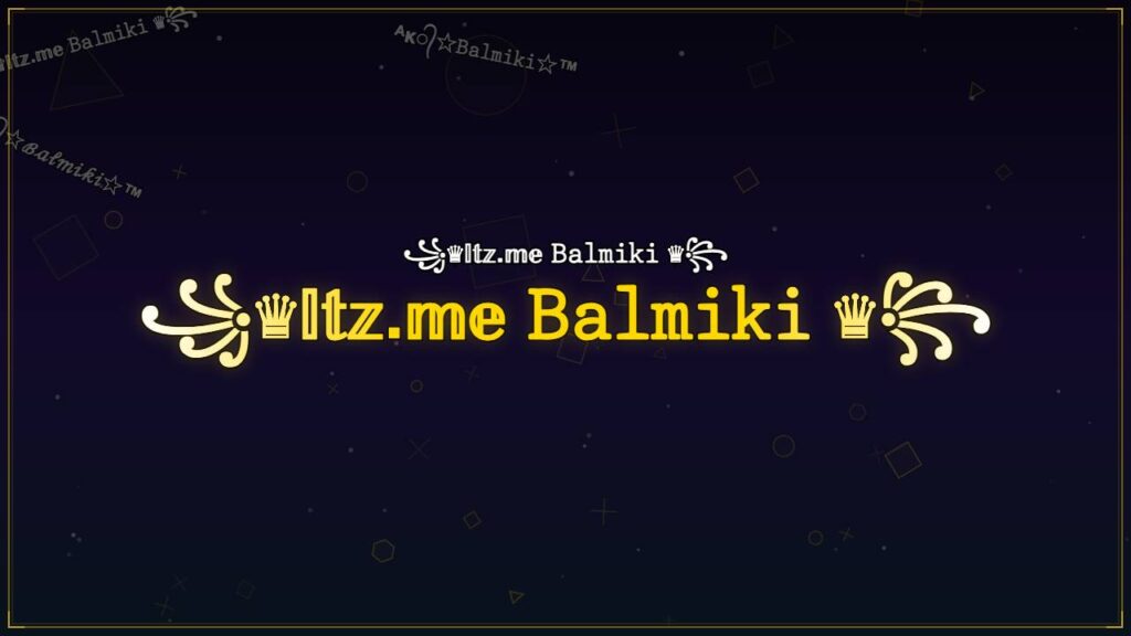 ꧁♛𝕀𝕥𝕫.𝕞𝕖 𝙱𝚊𝚕𝚖𝚒𝚔𝚒 ♛꧂ – Balmiki Stylish Name