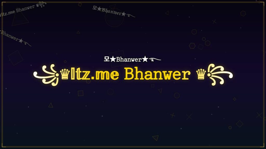 ꧁♛𝕀𝕥𝕫.𝕞𝕖 𝙱𝚑𝚊𝚗𝚠𝚎𝚛 ♛꧂ – Bhanwer Stylish Name
