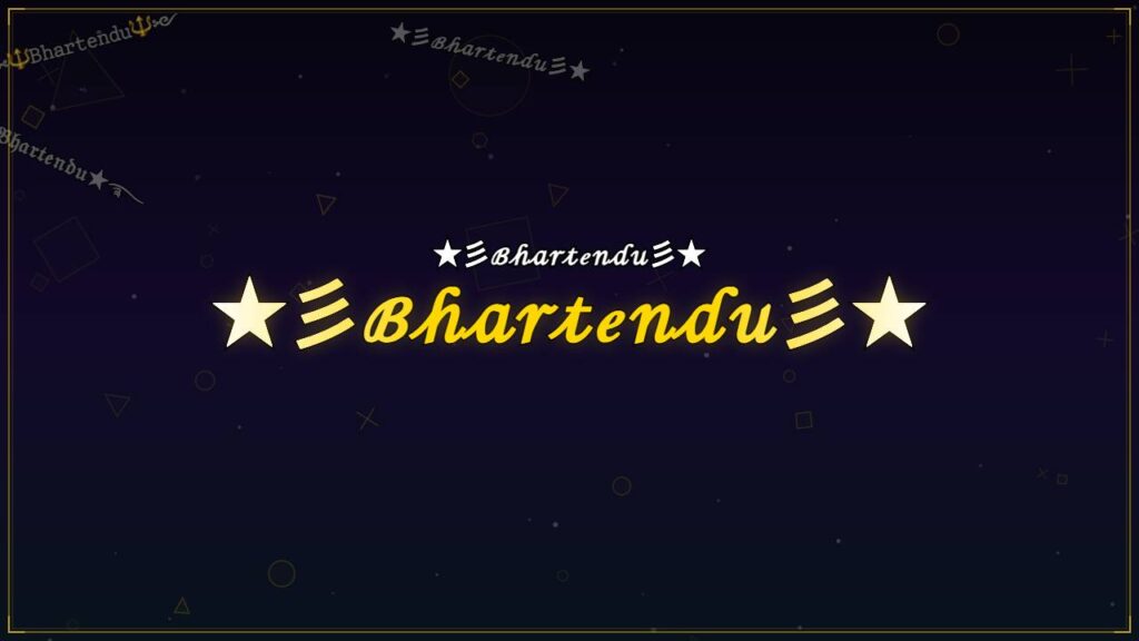 ★彡ℬ𝒽𝒶𝓇𝓉ℯ𝓃𝒹𝓊彡★ – Bhartendu Stylish Name