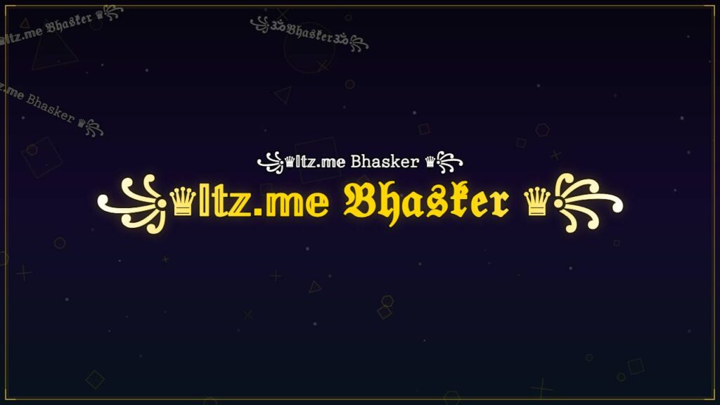꧁♛𝕀𝕥𝕫.𝕞𝕖 𝔅𝔥𝔞𝔰𝔨𝔢𝔯 ♛꧂ – Bhasker Stylish Name