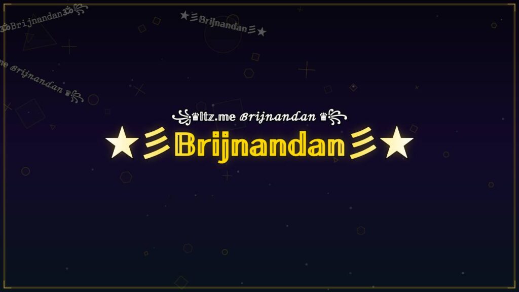 ★彡𝔹𝕣𝕚𝕛𝕟𝕒𝕟𝕕𝕒𝕟彡★ – Brijnandan Stylish Name