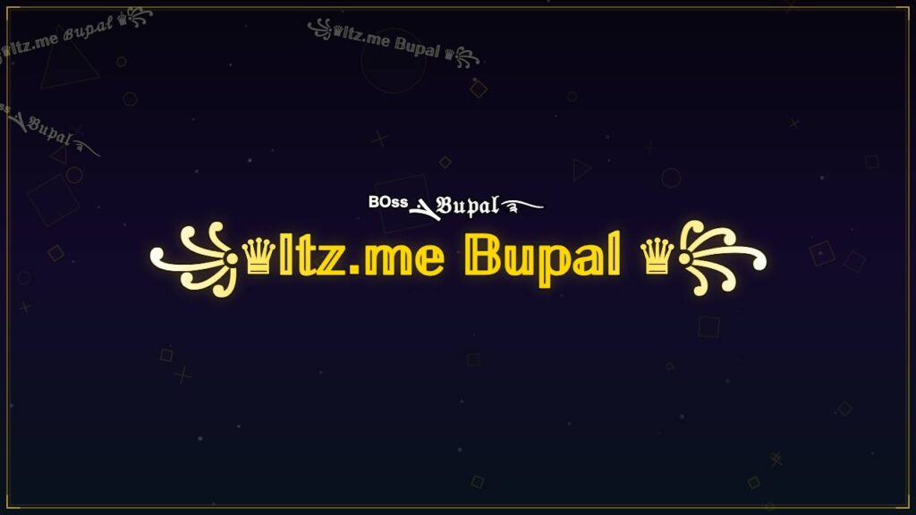 ꧁♛𝕀𝕥𝕫.𝕞𝕖 𝔹𝕦𝕡𝕒𝕝 ♛꧂ – Bupal Stylish Name