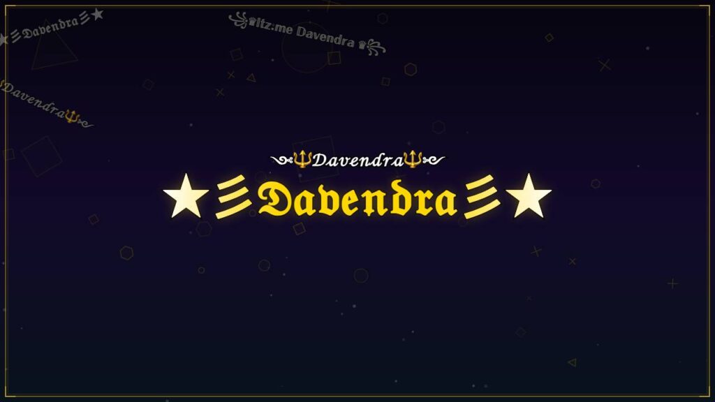 ★彡𝔇𝔞𝔳𝔢𝔫𝔡𝔯𝔞彡★ – Davendra Stylish Name