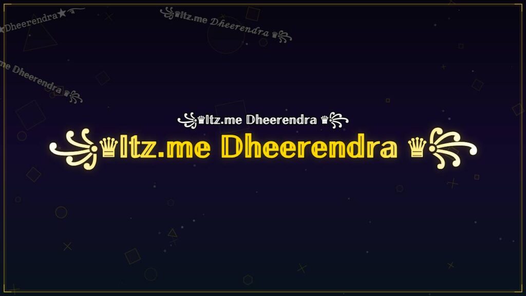 ꧁♛𝕀𝕥𝕫.𝕞𝕖 𝔻𝕙𝕖𝕖𝕣𝕖𝕟𝕕𝕣𝕒 ♛꧂ – Dheerendra Stylish Name