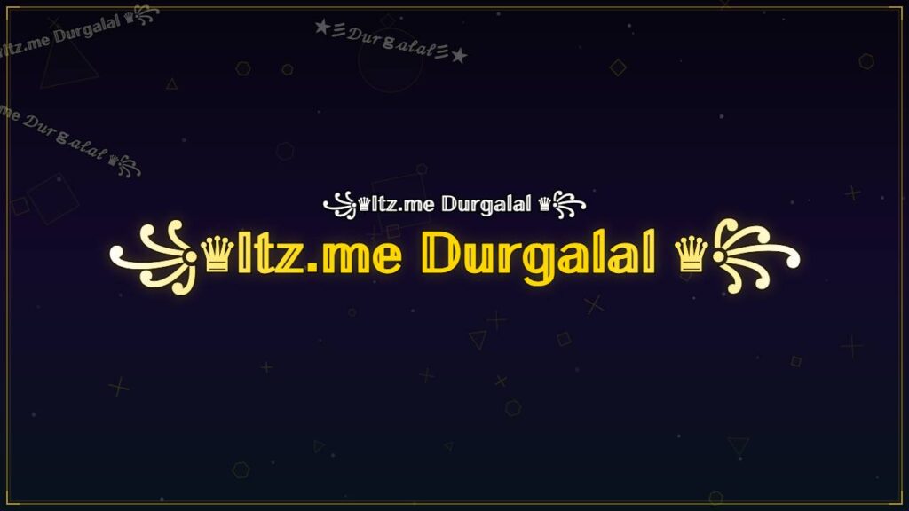 ꧁♛𝕀𝕥𝕫.𝕞𝕖 𝔻𝕦𝕣𝕘𝕒𝕝𝕒𝕝 ♛꧂ – Durgalal Stylish Name