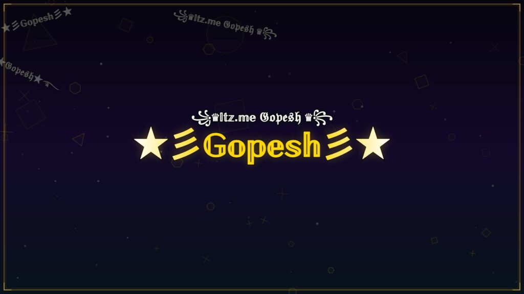 ★彡𝔾𝕠𝕡𝕖𝕤𝕙彡★ – Gopesh Stylish Name