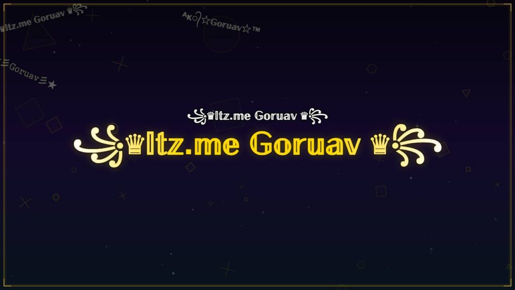 ꧁♛𝕀𝕥𝕫.𝕞𝕖 𝔾𝕠𝕣𝕦𝕒𝕧 ♛꧂ – Goruav Stylish Name