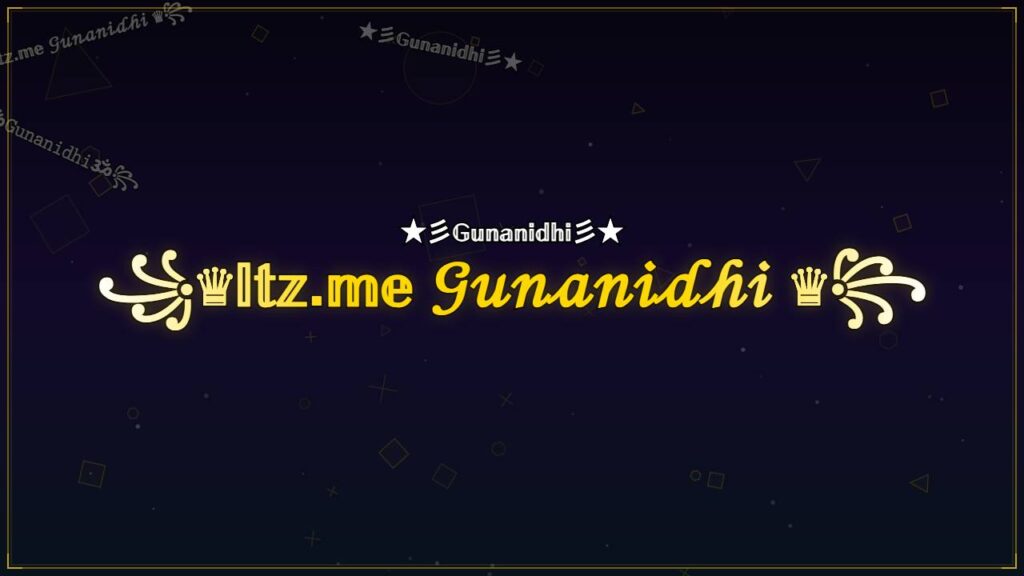 ꧁♛𝕀𝕥𝕫.𝕞𝕖 𝒢𝓊𝓃𝒶𝓃𝒾𝒹𝒽𝒾 ♛꧂ – Gunanidhi Stylish Name
