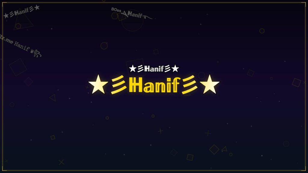 ★彡ℍ𝕒𝕟𝕚𝕗彡★ – Hanif Stylish Name