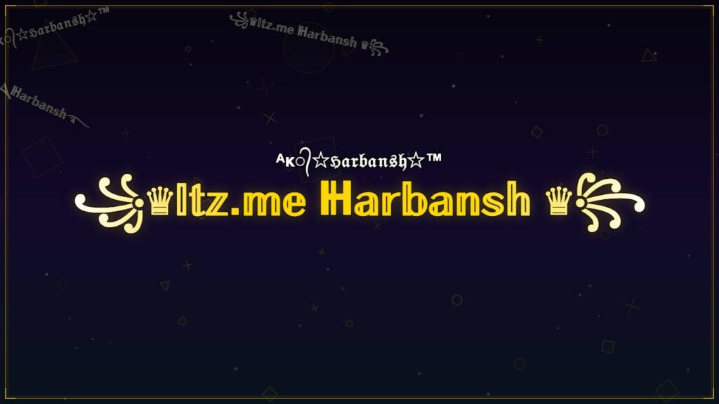 ꧁♛𝕀𝕥𝕫.𝕞𝕖 ℍ𝕒𝕣𝕓𝕒𝕟𝕤𝕙 ♛꧂ – Harbansh Stylish Name