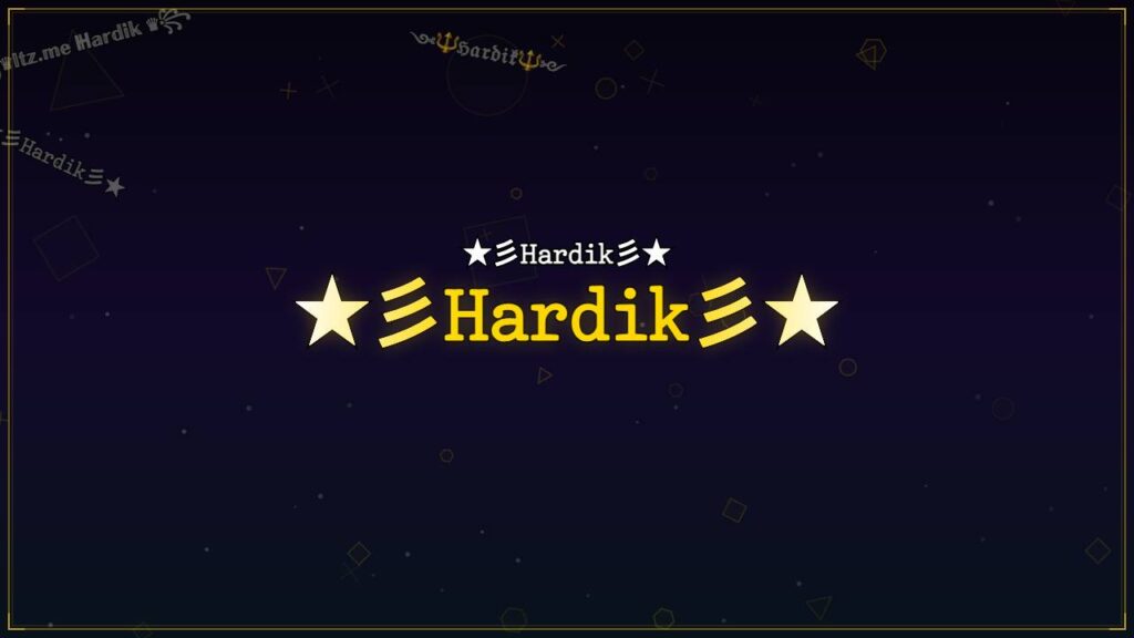 ★彡𝙷𝚊𝚛𝚍𝚒𝚔彡★ – Hardik Stylish Name