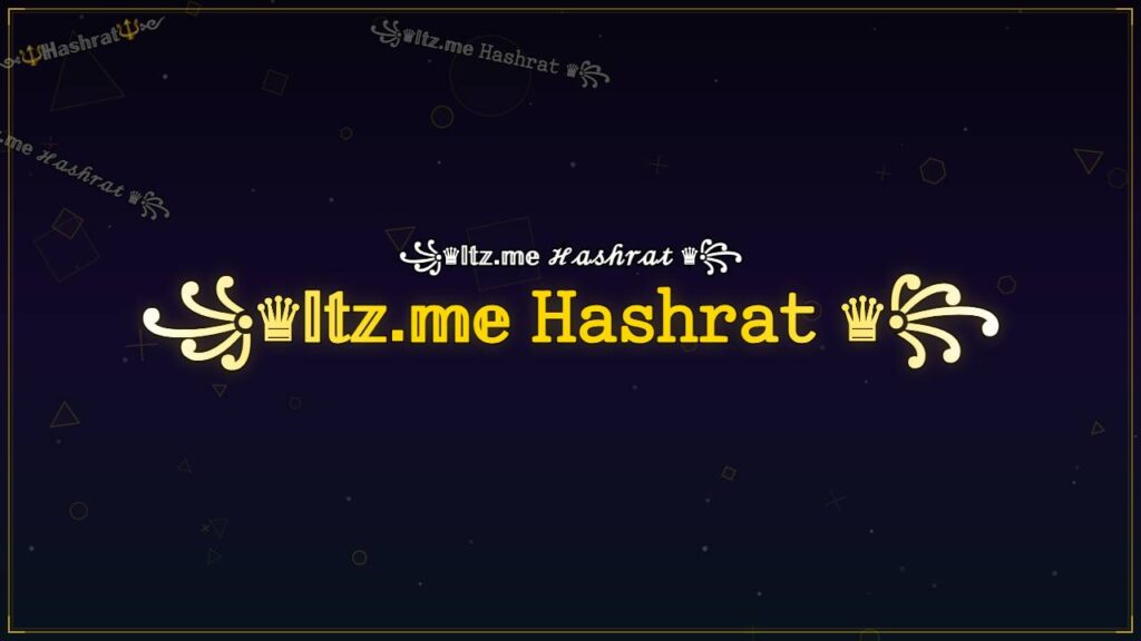 ꧁♛𝕀𝕥𝕫.𝕞𝕖 𝙷𝚊𝚜𝚑𝚛𝚊𝚝 ♛꧂ – Hashrat Stylish Name