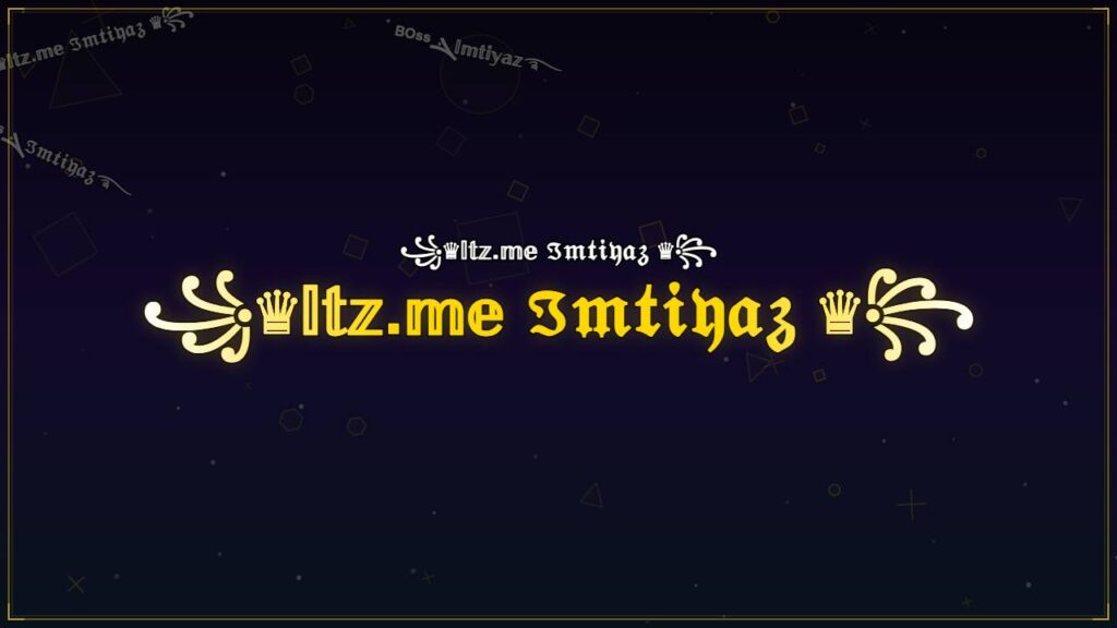 ꧁♛𝕀𝕥𝕫.𝕞𝕖 ℑ𝔪𝔱𝔦𝔶𝔞𝔷 ♛꧂ – Imtiyaz Stylish Name
