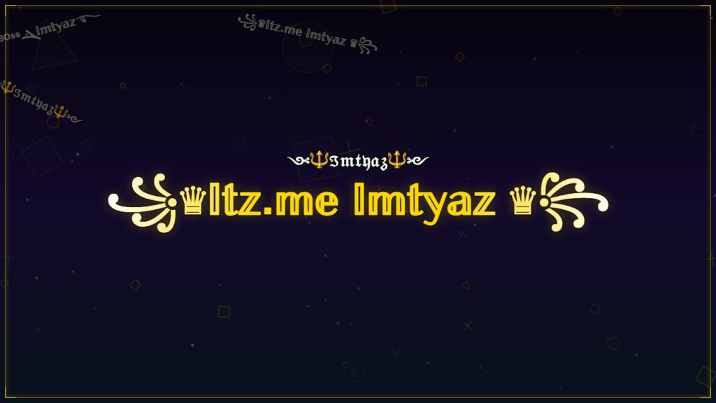 ꧁♛𝕀𝕥𝕫.𝕞𝕖 𝕀𝕞𝕥𝕪𝕒𝕫 ♛꧂ – Imtyaz Stylish Name