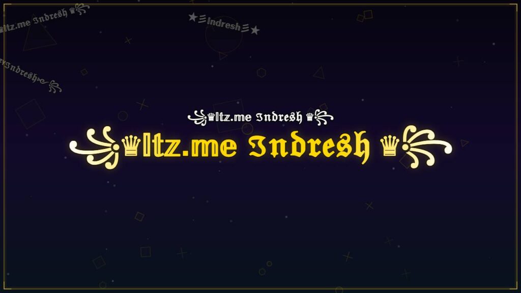 ꧁♛𝕀𝕥𝕫.𝕞𝕖 ℑ𝔫𝔡𝔯𝔢𝔰𝔥 ♛꧂ – Indresh Stylish Name