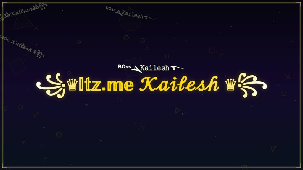 ꧁♛𝕀𝕥𝕫.𝕞𝕖 𝒦𝒶𝒾𝓁ℯ𝓈𝒽 ♛꧂ – Kailesh Stylish Name