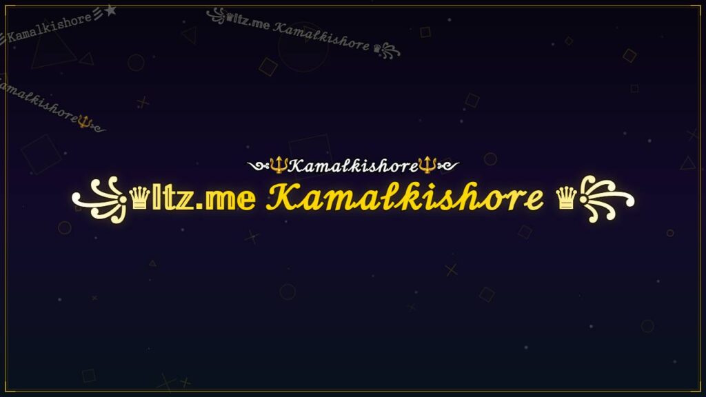 ꧁♛𝕀𝕥𝕫.𝕞𝕖 𝒦𝒶𝓂𝒶𝓁𝓀𝒾𝓈𝒽ℴ𝓇ℯ ♛꧂ – Kamalkishore Stylish Name