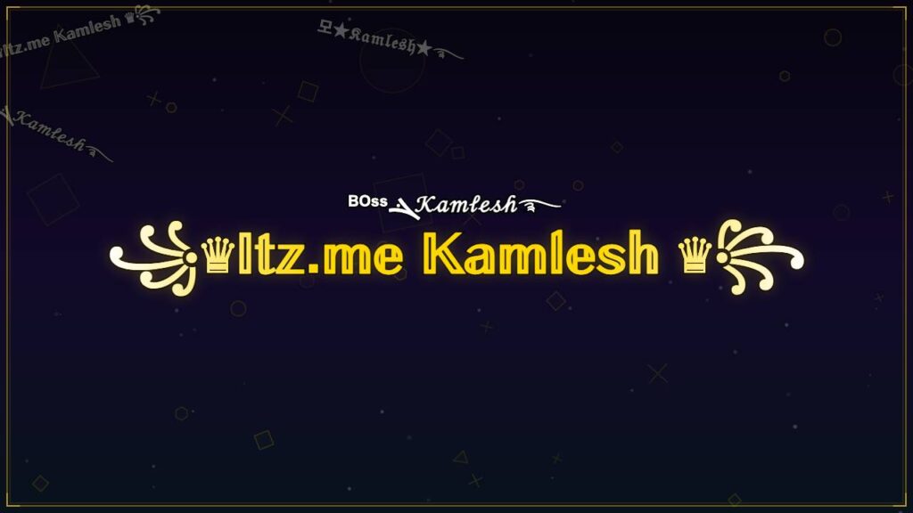 ꧁♛𝕀𝕥𝕫.𝕞𝕖 𝕂𝕒𝕞𝕝𝕖𝕤𝕙 ♛꧂ – Kamlesh Stylish Name