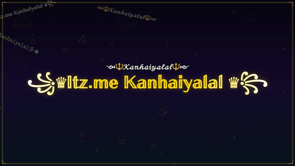 ꧁♛𝕀𝕥𝕫.𝕞𝕖 𝕂𝕒𝕟𝕙𝕒𝕚𝕪𝕒𝕝𝕒𝕝 ♛꧂ – Kanhaiyalal Stylish Name
