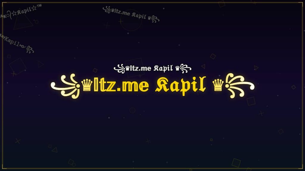 ꧁♛𝕀𝕥𝕫.𝕞𝕖 𝔎𝔞𝔭𝔦𝔩 ♛꧂ – Kapil Stylish Name