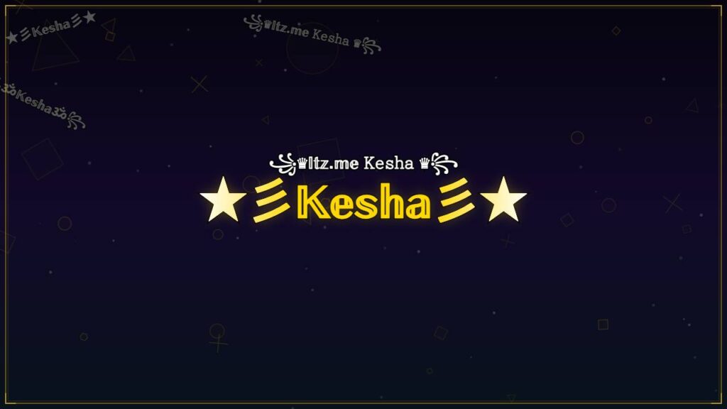★彡𝕂𝕖𝕤𝕙𝕒彡★ – Kesha Stylish Name