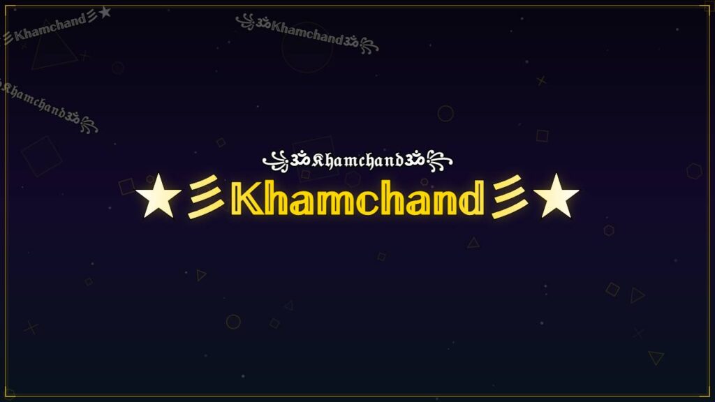 ★彡𝕂𝕙𝕒𝕞𝕔𝕙𝕒𝕟𝕕彡★ – Khamchand Stylish Name