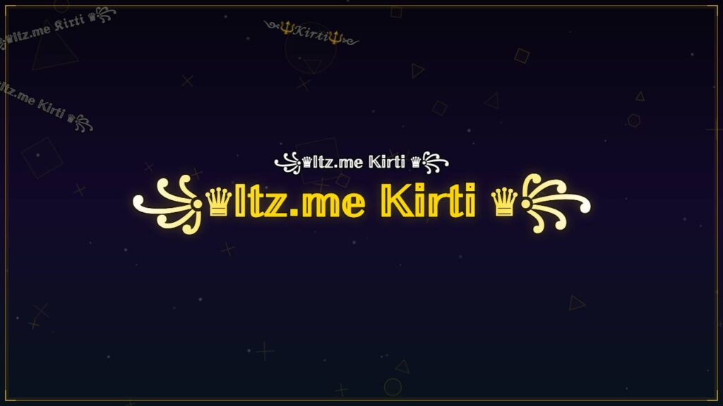 ꧁♛𝕀𝕥𝕫.𝕞𝕖 𝕂𝕚𝕣𝕥𝕚 ♛꧂ – Kirti Stylish Name