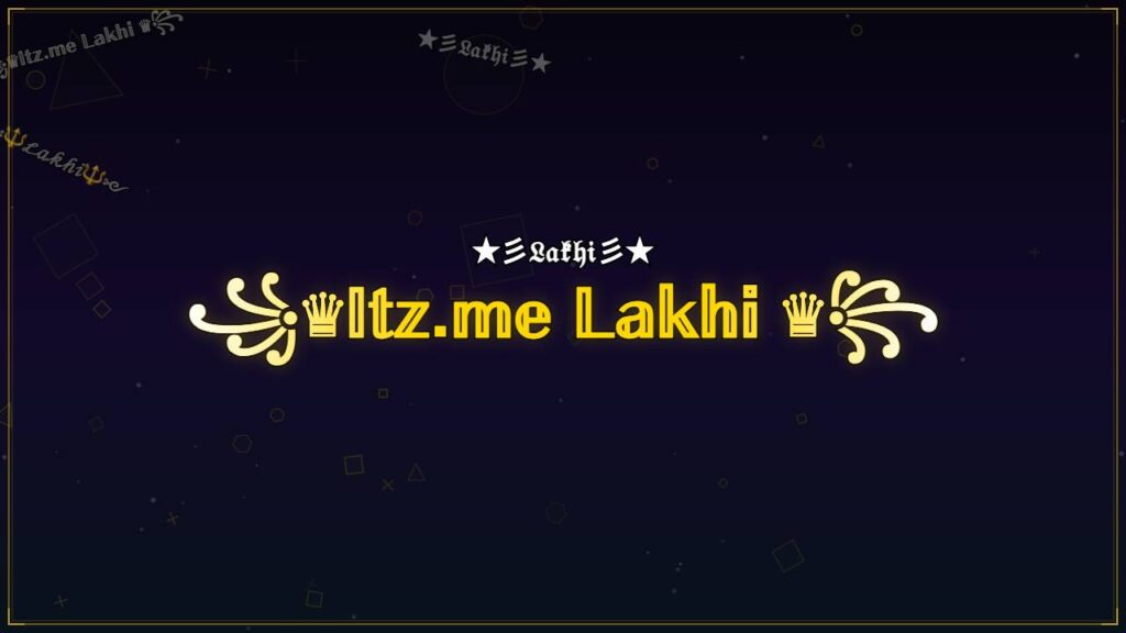 ꧁♛𝕀𝕥𝕫.𝕞𝕖 𝕃𝕒𝕜𝕙𝕚 ♛꧂ – Lakhi Stylish Name