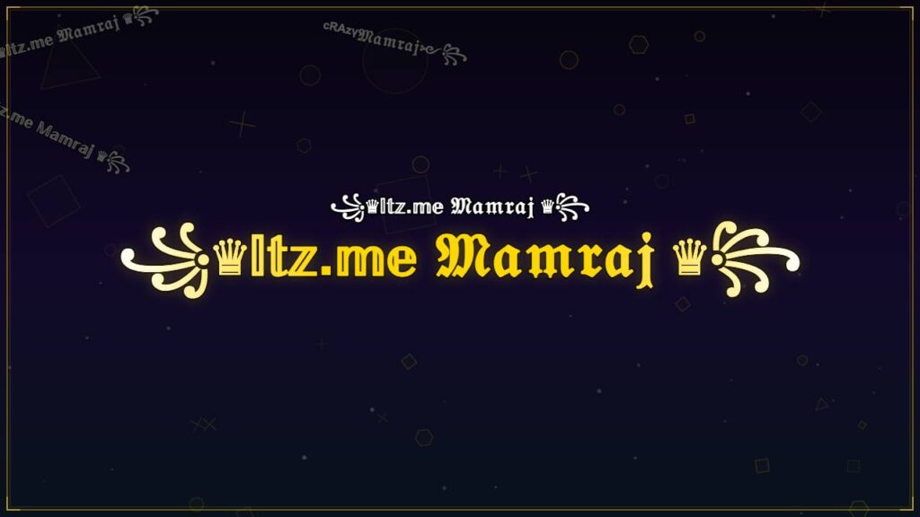 ꧁♛𝕀𝕥𝕫.𝕞𝕖 𝔐𝔞𝔪𝔯𝔞𝔧 ♛꧂ – Mamraj Stylish Name