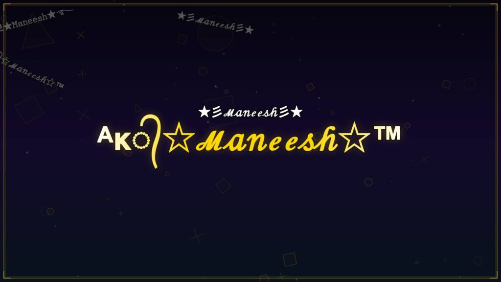 ᴬᴋ᭄☆ℳ𝒶𝓃ℯℯ𝓈𝒽☆™ – Maneesh Stylish Name