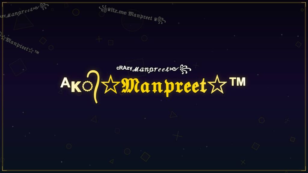 ᴬᴋ᭄☆𝔐𝔞𝔫𝔭𝔯𝔢𝔢𝔱☆™ – Manpreet Stylish Name