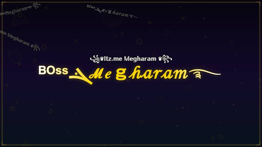 ᴮᴼˢˢܔℳℯℊ𝒽𝒶𝓇𝒶𝓂࿐ – Megharam Stylish Name