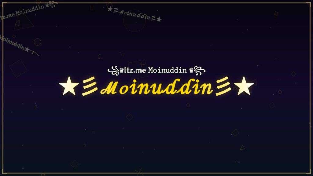 ★彡ℳℴ𝒾𝓃𝓊𝒹𝒹𝒾𝓃彡★ – Moinuddin Stylish Name