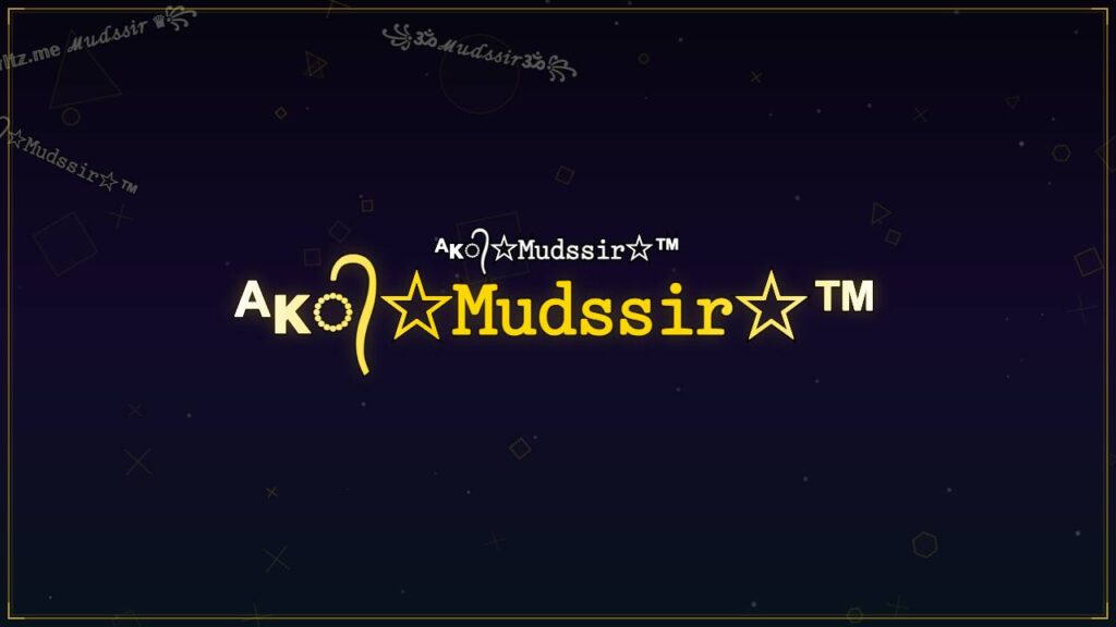 ᴬᴋ᭄☆𝙼𝚞𝚍𝚜𝚜𝚒𝚛☆™ – Mudssir Stylish Name