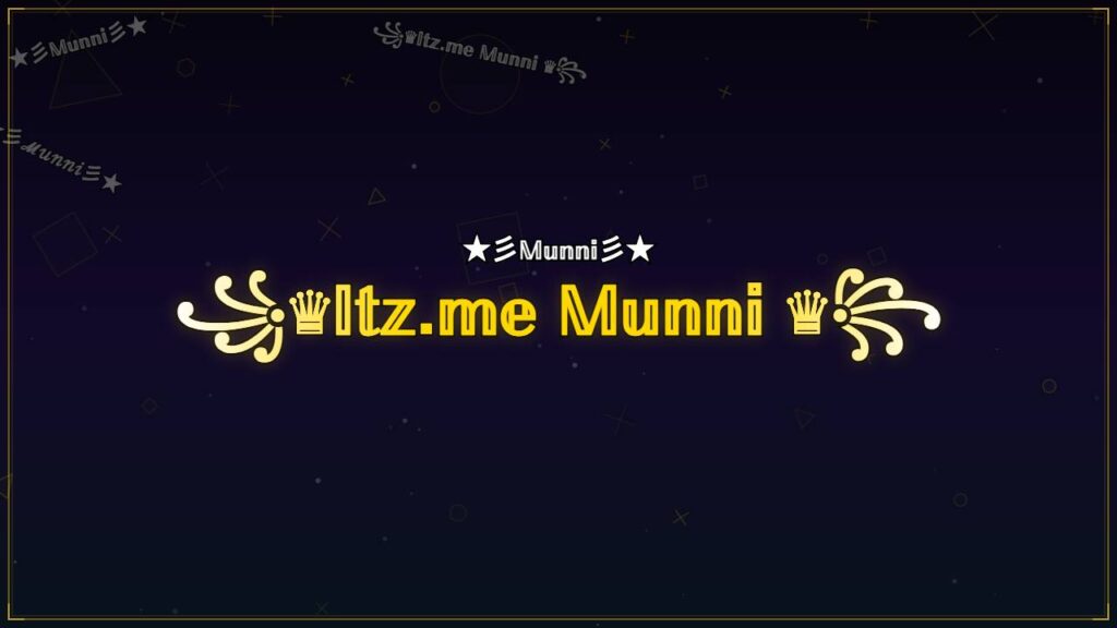 ꧁♛𝕀𝕥𝕫.𝕞𝕖 𝕄𝕦𝕟𝕟𝕚 ♛꧂ – Munni Stylish Name