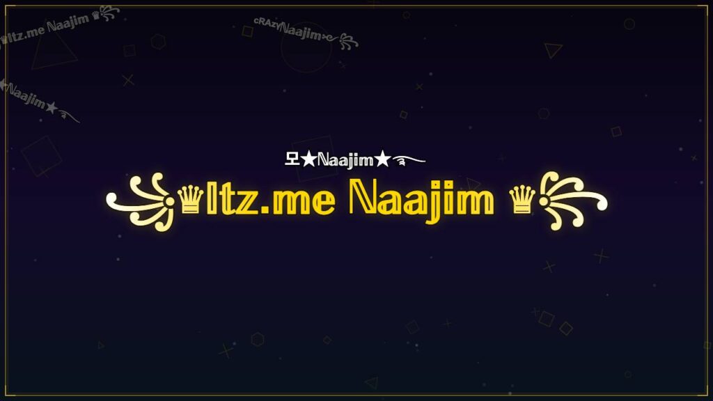 ꧁♛𝕀𝕥𝕫.𝕞𝕖 ℕ𝕒𝕒𝕛𝕚𝕞 ♛꧂ – Naajim Stylish Name