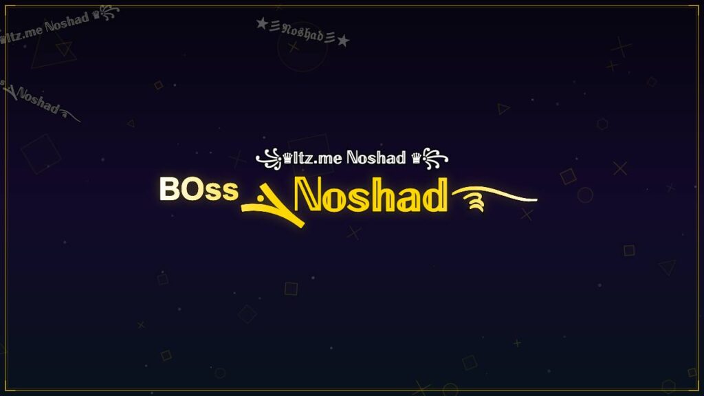 ᴮᴼˢˢܔℕ𝕠𝕤𝕙𝕒𝕕࿐ – Noshad Stylish Name