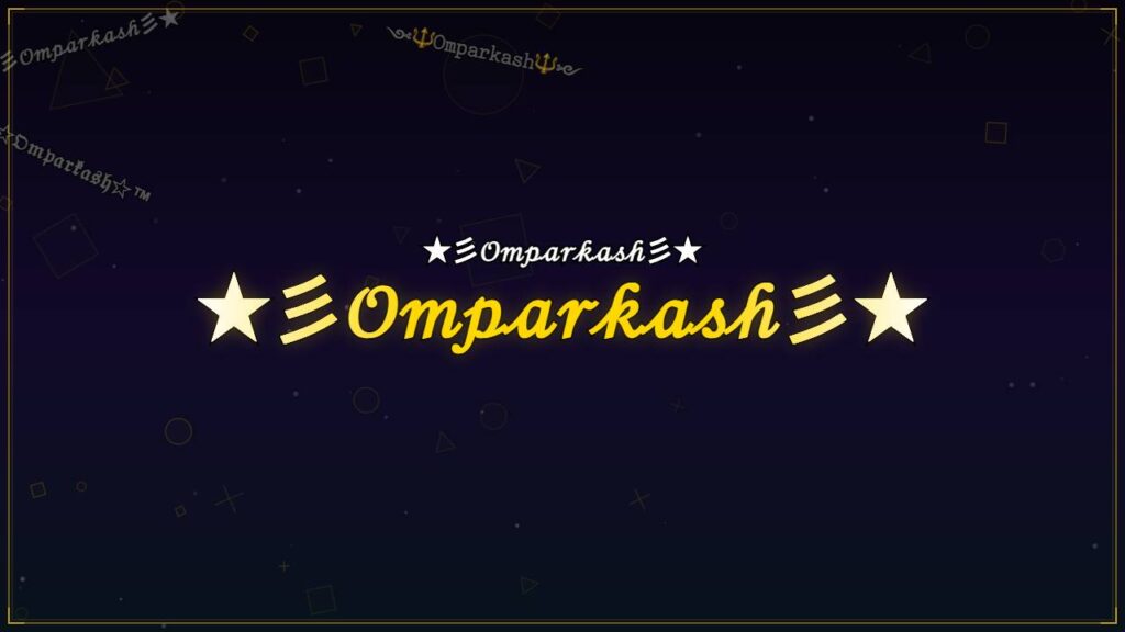 ★彡𝒪𝓂𝓅𝒶𝓇𝓀𝒶𝓈𝒽彡★ – Omparkash Stylish Name