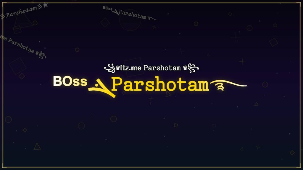 ᴮᴼˢˢܔ𝙿𝚊𝚛𝚜𝚑𝚘𝚝𝚊𝚖࿐ – Parshotam Stylish Name