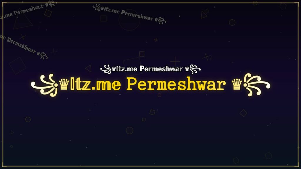 ꧁♛𝕀𝕥𝕫.𝕞𝕖 𝙿𝚎𝚛𝚖𝚎𝚜𝚑𝚠𝚊𝚛 ♛꧂ – Permeshwar Stylish Name