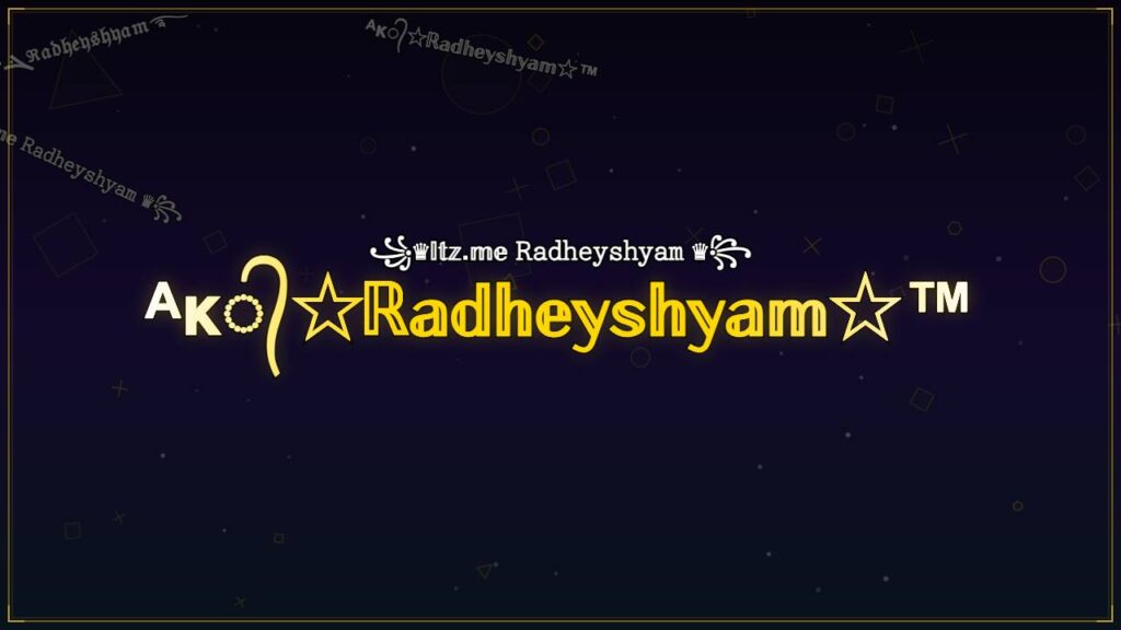 ᴬᴋ᭄☆ℝ𝕒𝕕𝕙𝕖𝕪𝕤𝕙𝕪𝕒𝕞☆™ – Radheyshyam Stylish Name
